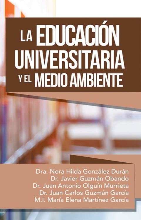 La Educación Universitaria Y El Medio Ambiente(Kobo/電子書)