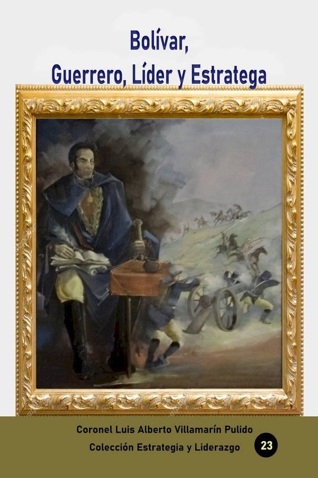  Bolívar, Guerrero, Líder y Estratega(Kobo/電子書)