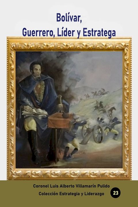 Bol&iacute;var, Guerrero, L&iacute;der y Estratega(Kobo/電子書)