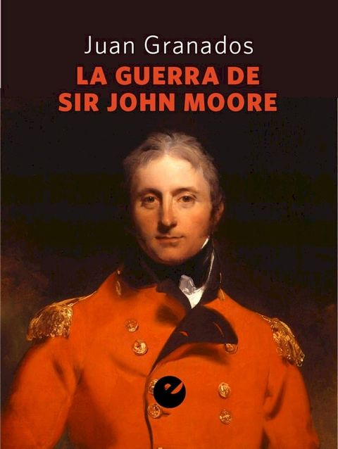 La guerra de Sir John Moore(Kobo/電子書)