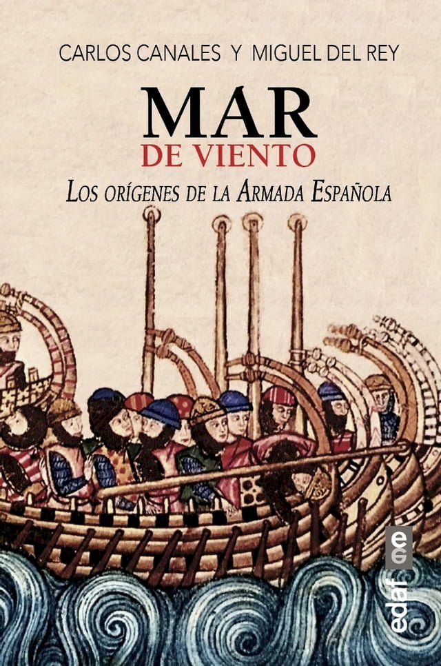  Mar de viento. Los or&iacute;genes de la armada espa&ntilde;ola(Kobo/電子書)