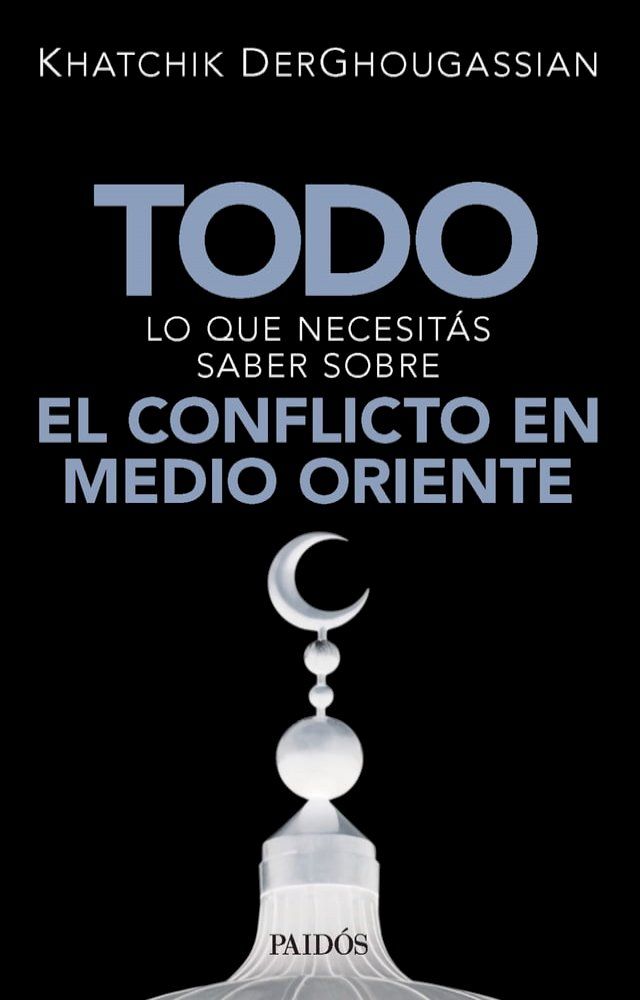  Todo lo que necesitás saber sobre el conflicto en Medio Oriente(Kobo/電子書)