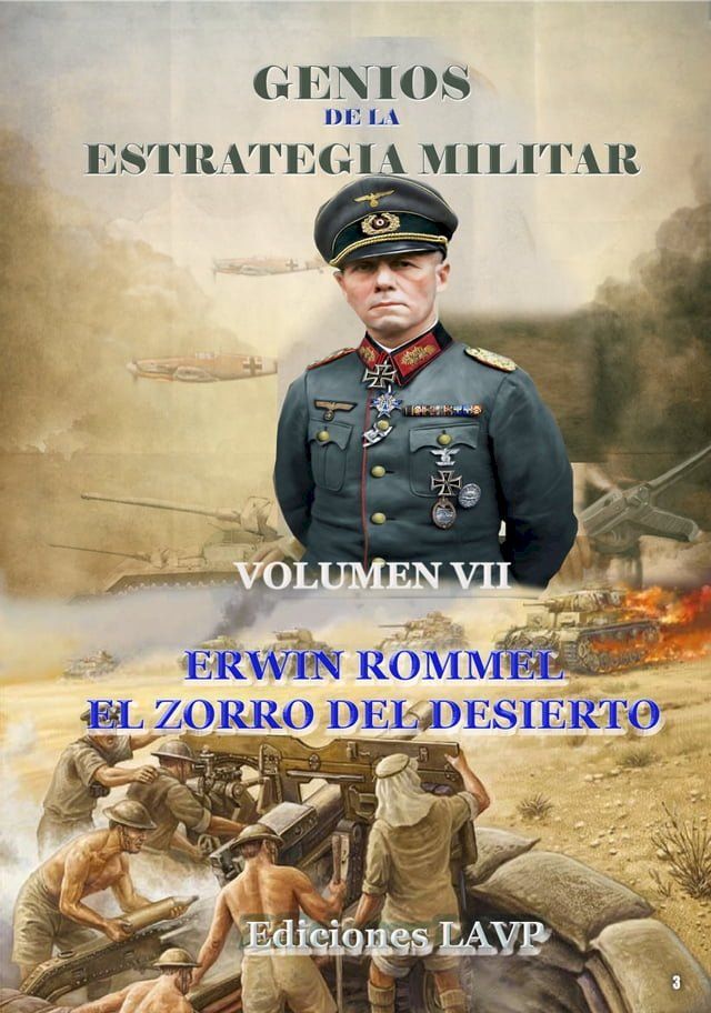  Genios de la Estrategia Militar Volumen VII Erwin Rommel El Zorro del Desierto(Kobo/電子書)