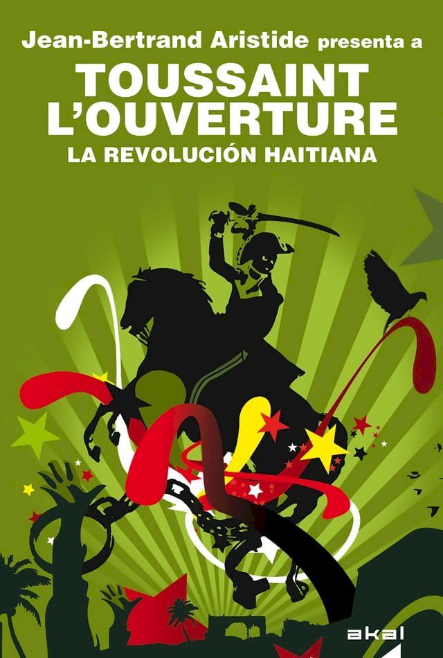  Toussaint L'Ouverture. La Revolución haitiana(Kobo/電子書)