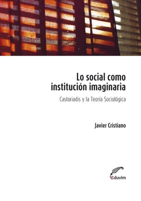 Lo social como instituci&oacute;n imaginaria(Kobo/電子書)