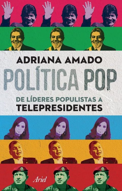 Política pop de líderes populistas a telepresidentes(Kobo/電子書)