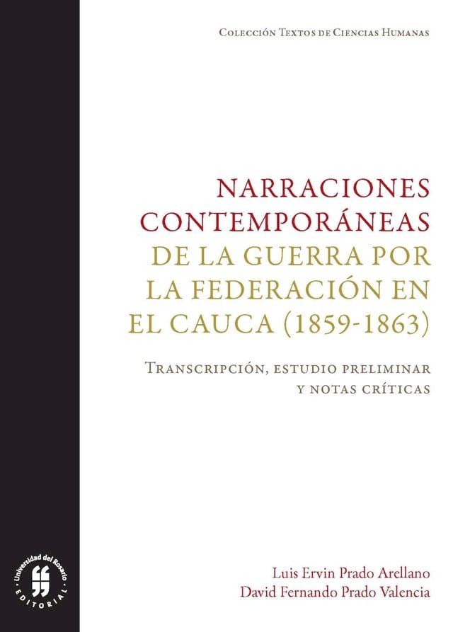  Narraciones contemporáneas de la guerra por la Federación en el Cauca (1859-1863)(Kobo/電子書)