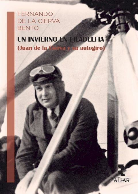 Un invierno en Filadelfia. (Juan de la Cierva y su autogiro)(Kobo/電子書)