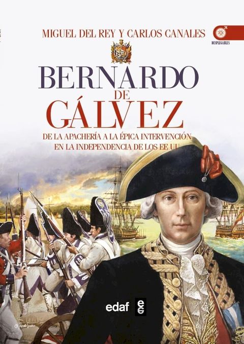 Bernardo de Gálvez. De la apachería a la independencia de los Estados Unidos(Kobo/電子書)