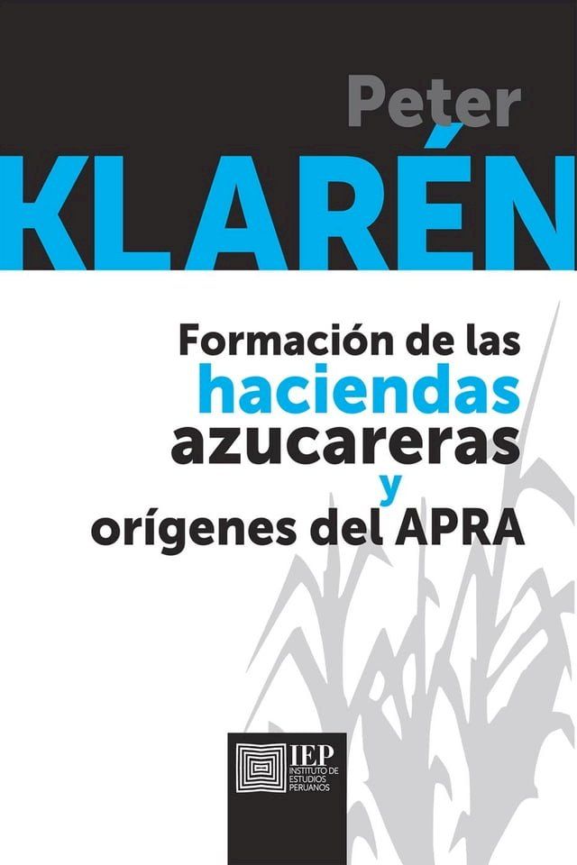  Formación de las haciendas azucareras y orígenes el Apra(Kobo/電子書)