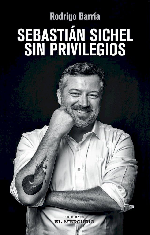  Sebasti&aacute;n Sichel. Sin privilegios(Kobo/電子書)