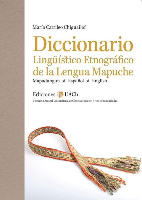 Diccionario Ling&uuml;&iacute;stico Etnogr&aacute;fico de la Lengua Mapuche(Kobo/電子書)