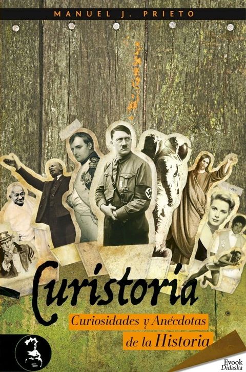 Curistoria, curiosidades y an&eacute;cdotas de la historia(Kobo/電子書)