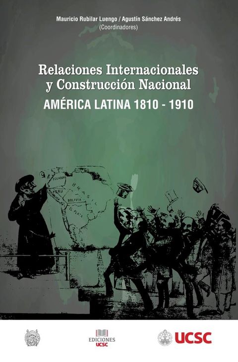 Relaciones internacionales y construcci&oacute;n nacional Am&eacute;rica Latina 1810-1910(Kobo/電子書)