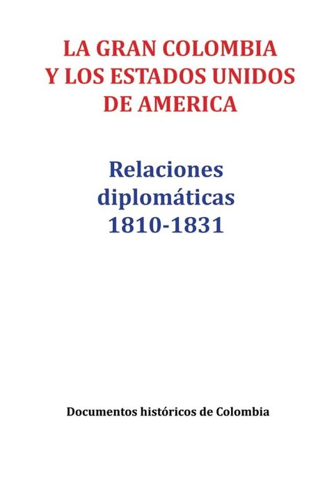 La gran Colombia y los Estados Unidos de Am&eacute;rica(Kobo/電子書)