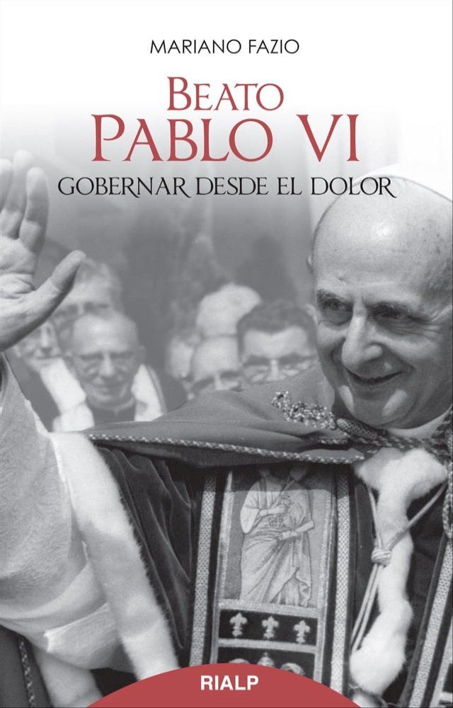  Beato Pablo VI. Gobernar desde el dolor(Kobo/電子書)