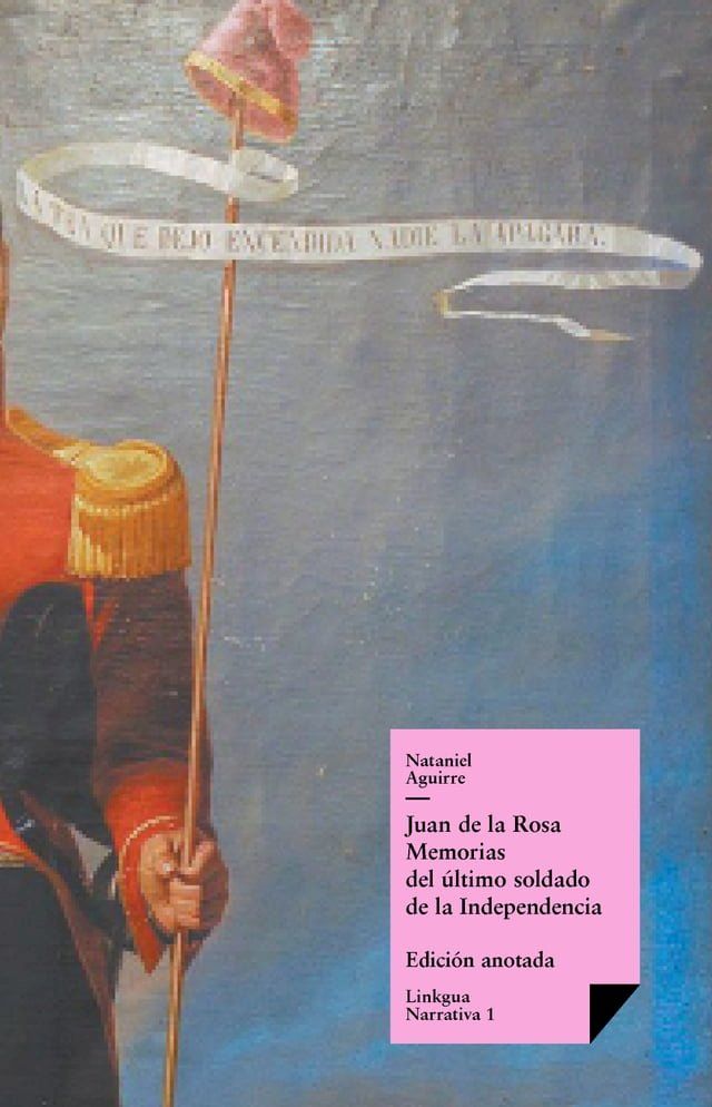  Juan de la Rosa. Memorias del último soldado de la Independencia(Kobo/電子書)