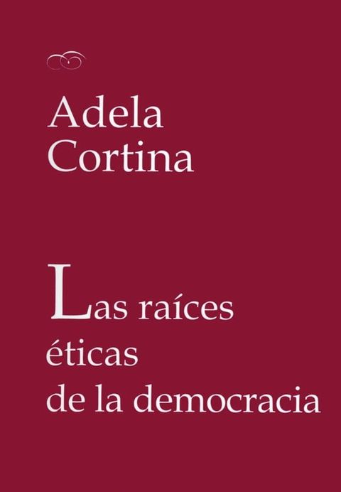 Las ra&iacute;ces &eacute;ticas de la democracia(Kobo/電子書)