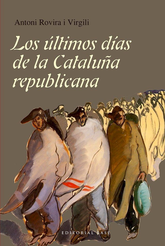  Los &uacute;ltimos d&iacute;as de la Catalu&ntilde;a republicana(Kobo/電子書)