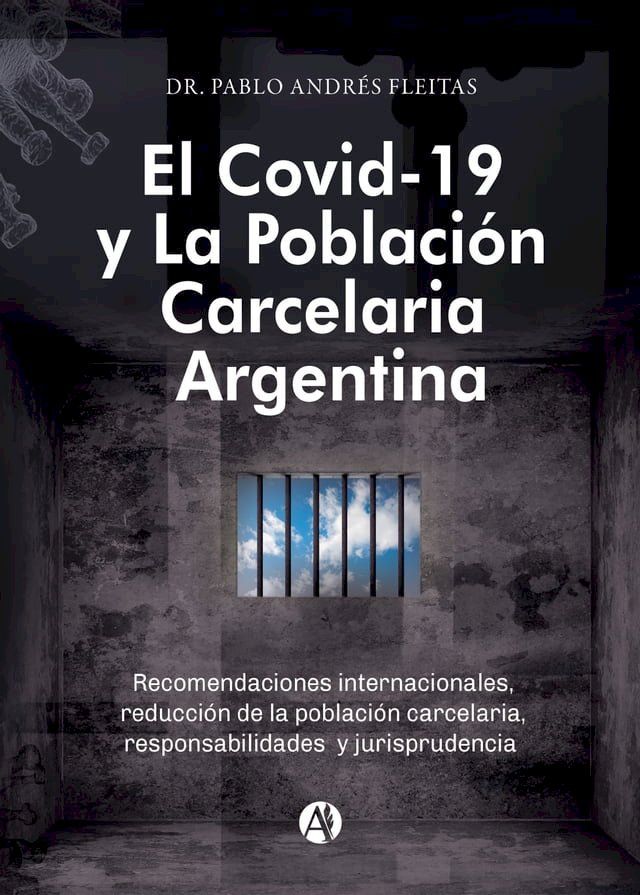  El Covid-19 y la poblaci&oacute;n carcelaria argentina(Kobo/電子書)