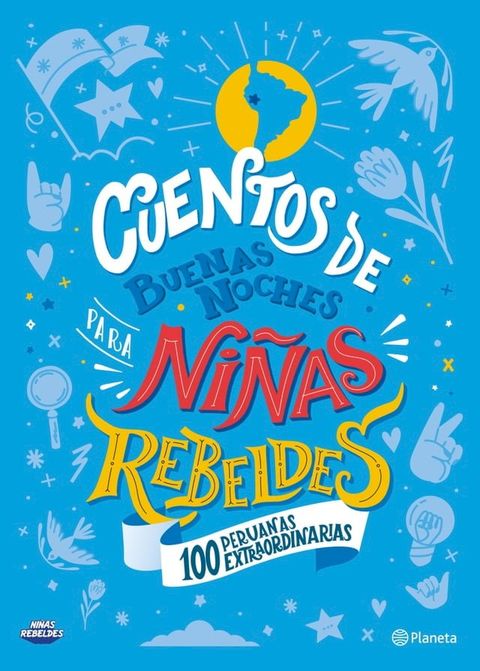 Cuentos de buenas noches para ni&ntilde;as rebeldes. 100 peruanas extraordinarias(Kobo/電子書)