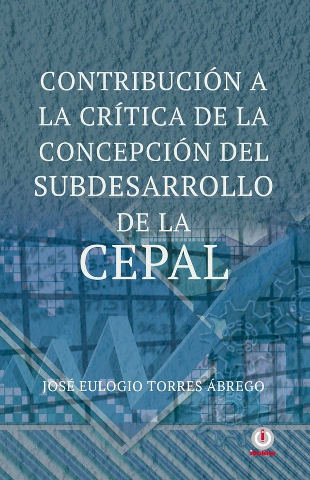  Contribucion a la critica de la concepci&oacute;n del subdesarrollo de la CEPAL(Kobo/電子書)