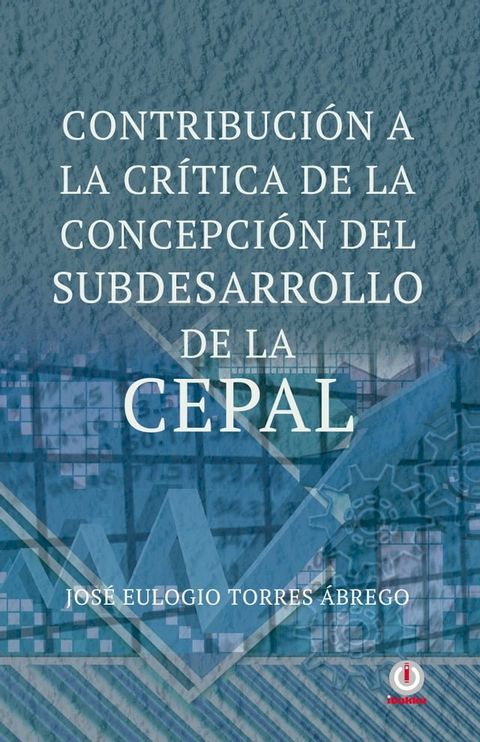 Contribucion a la critica de la concepci&oacute;n del subdesarrollo de la CEPAL(Kobo/電子書)