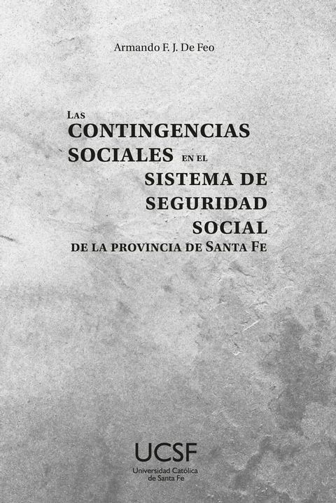 Las contingencias sociales en el sistema de seguridad social de la provincia de Santa Fe(Kobo/電子書)