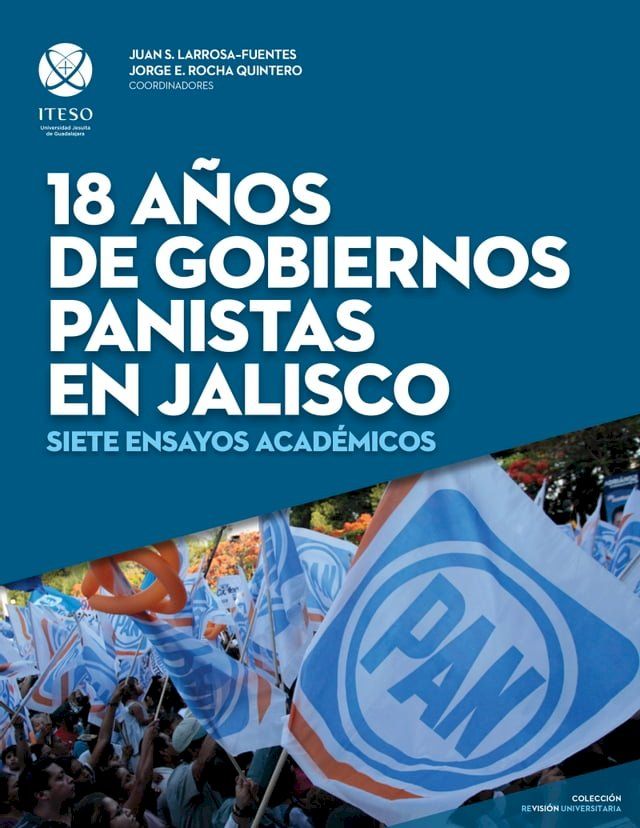  18 años de gobiernos panistas en Jalisco: Siete ensayos académicos(Kobo/電子書)