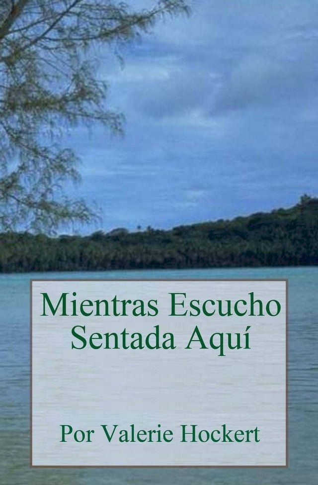  Mientras Escucho Sentada Aquí(Kobo/電子書)