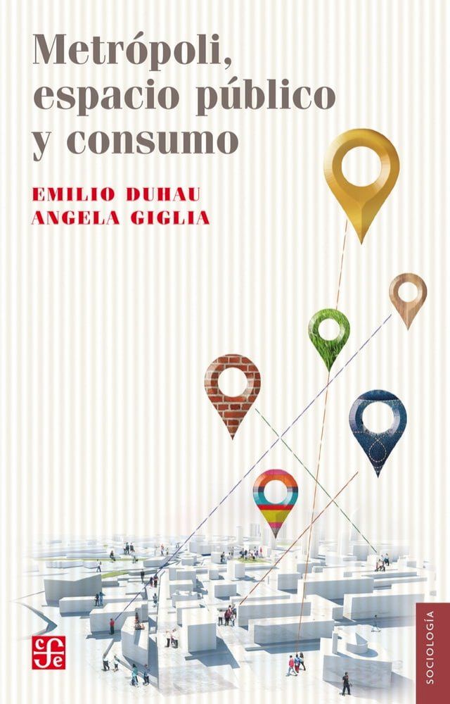  Metr&oacute;poli, espacio p&uacute;blico y consumo(Kobo/電子書)