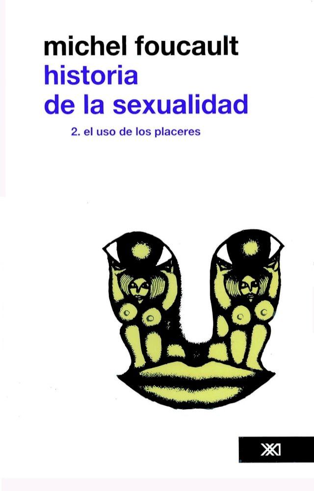  Historia de la sexualidad /Vol. 2. El uso de los placeres(Kobo/電子書)