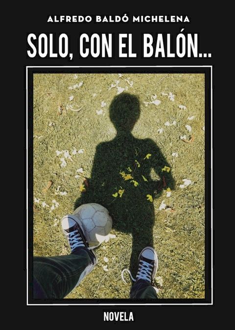 Solo, con el bal&oacute;n...(Kobo/電子書)