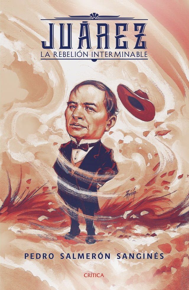  Ju&aacute;rez. La rebeli&oacute;n interminable(Kobo/電子書)