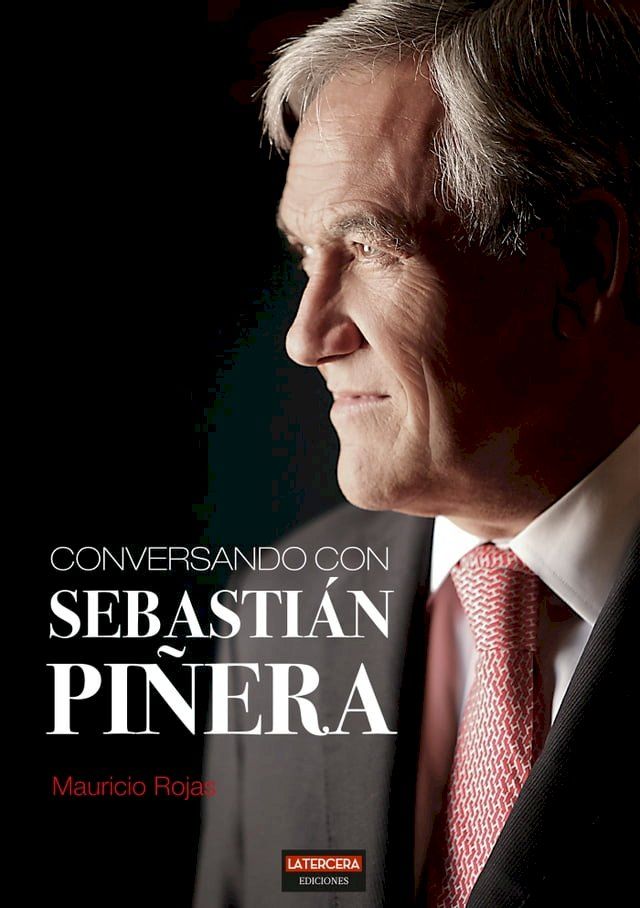  Conversando con Sebasti&aacute;n Pi&ntilde;era(Kobo/電子書)