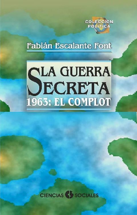 La Guerra Secreta. 1963: El Complot(Kobo/電子書)