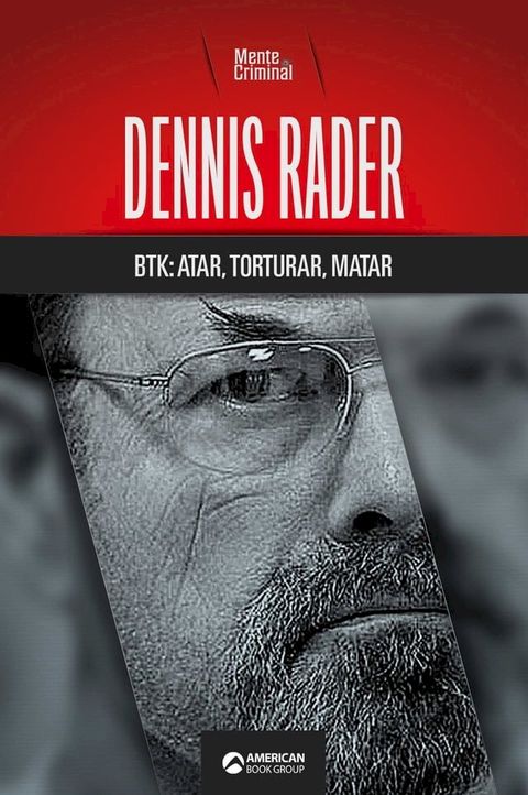 Dennis Rader, BTK: atar, torturar, matar.(Kobo/電子書)