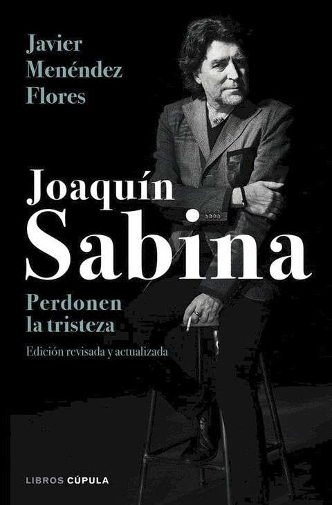 Joaqu&iacute;n Sabina. Perdonen la tristeza(Kobo/電子書)