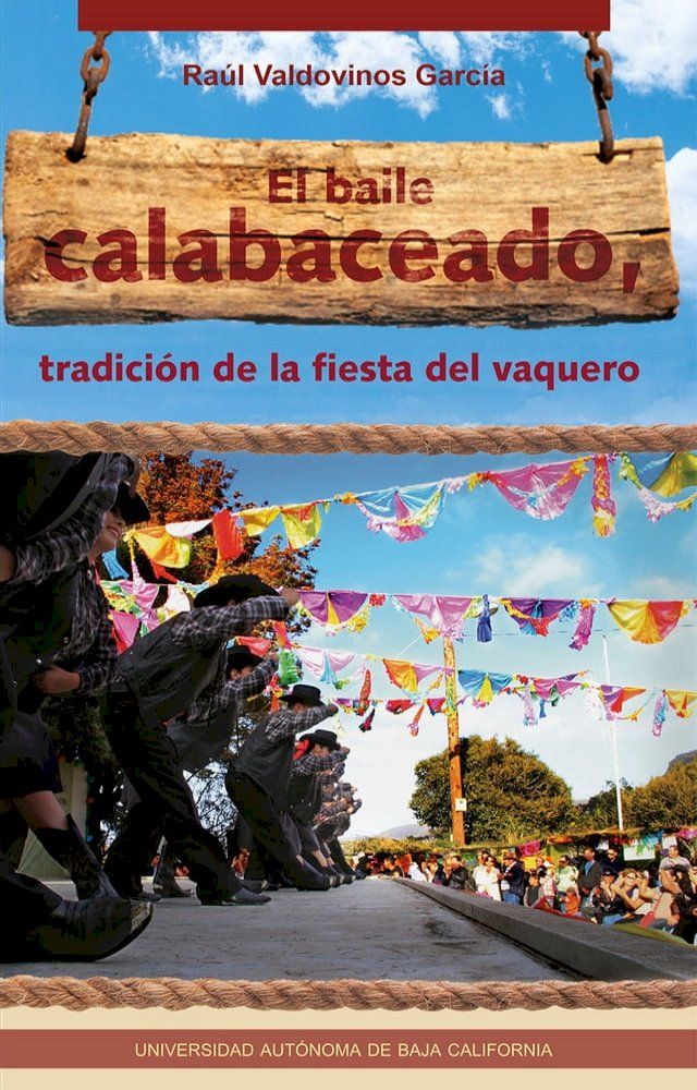  El baile calabaceado, tradici&oacute;n de la fiesta del vaquero(Kobo/電子書)