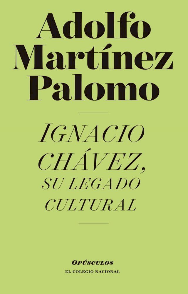  Ignacio Chávez, su legado cultural(Kobo/電子書)