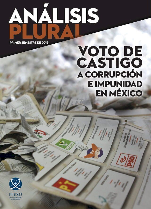  Voto de castigo a corrupci&oacute;n e impunidad en M&eacute;xico (An&aacute;lisis Plural)(Kobo/電子書)