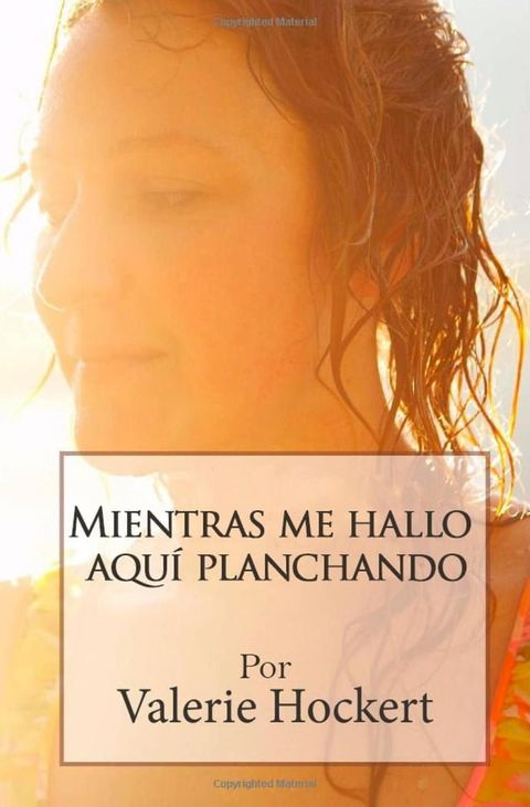 Mientras me hallo aqu&iacute; planchando(Kobo/電子書)