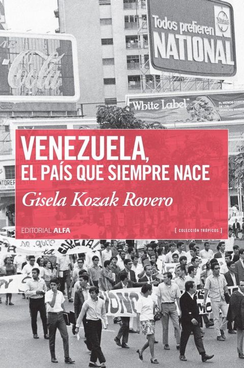 Venezuela, el pa&iacute;s que siempre nace(Kobo/電子書)