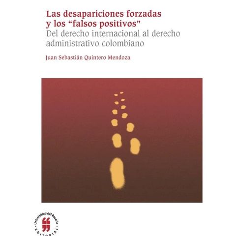 Las desapariciones forzadas y los "falsos positivos"(Kobo/電子書)