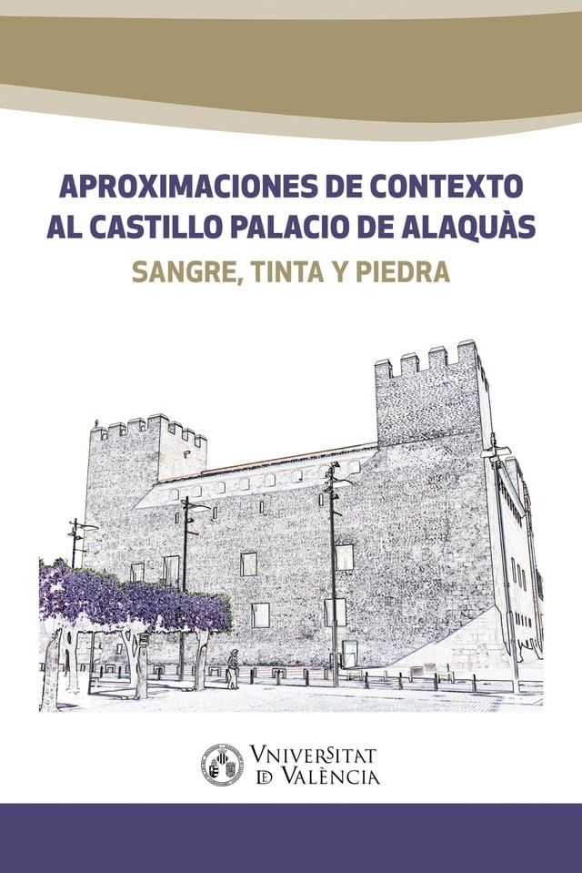  Aproximaciones de contexto al castillo palacio de Alaquàs(Kobo/電子書)