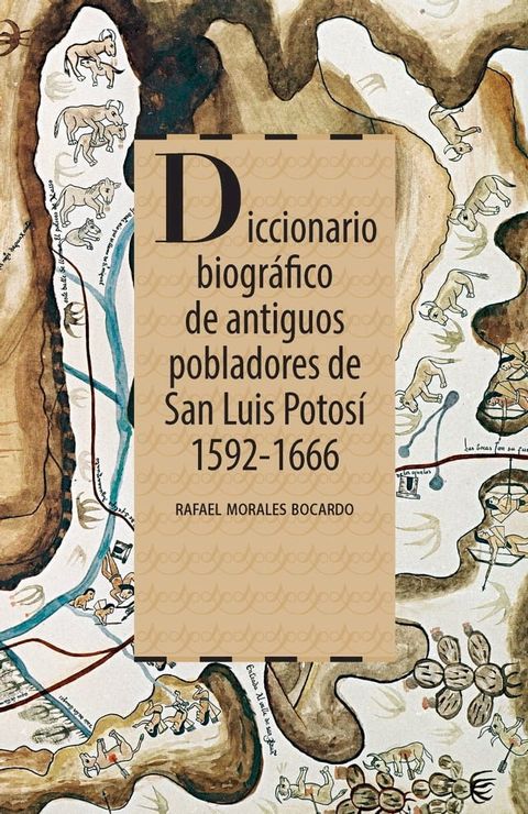 Diccionario biogr&aacute;fico de antiguos pobladores de San Luis Potos&iacute;. 1592-1666(Kobo/電子書)