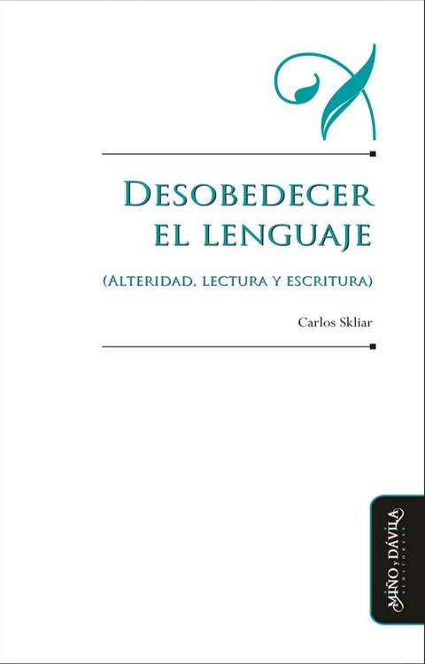 Desobedecer el lenguaje (alteridad, lectura y escritura)(Kobo/電子書)