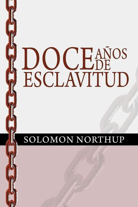 Doce Años de Esclavitud / Twelve Years a Slave (Spanish Edition)(Kobo/電子書)