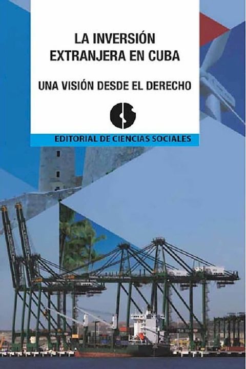 La Inversi&oacute;n extranjera en Cuba. Una visi&oacute;n desde el derecho.(Kobo/電子書)