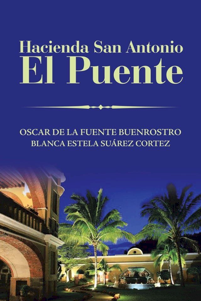  Hacienda San Antonio El Puente(Kobo/電子書)